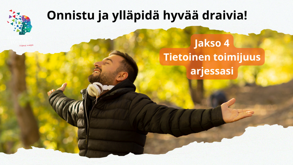 Onnistu ja ylläpidä hyvää draivia! by Tietoinen toimija - Viisas itsensä johtaja